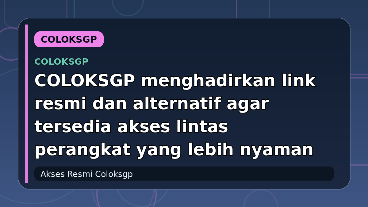 COLOKSGP menghadirkan link resmi dan alternatif agar tersedia akses lintas perangkat yang lebih nyaman