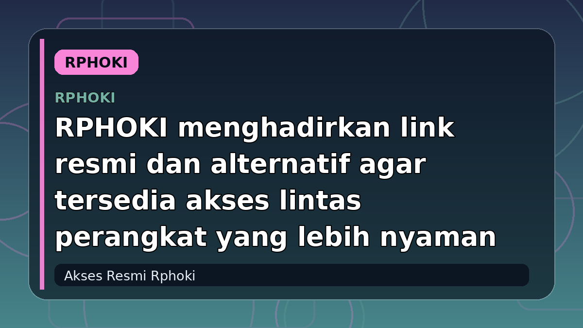 RPHOKI menghadirkan link resmi dan alternatif agar tersedia akses lintas perangkat yang lebih nyaman