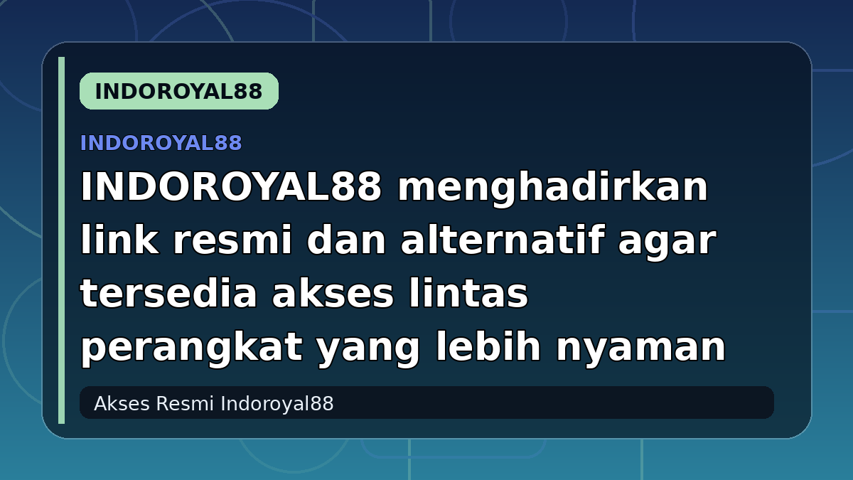INDOROYAL88 menghadirkan link resmi dan alternatif agar tersedia akses lintas perangkat yang lebih nyaman