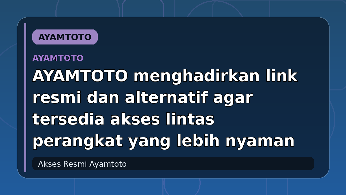 AYAMTOTO menghadirkan link resmi dan alternatif agar tersedia akses lintas perangkat yang lebih nyaman