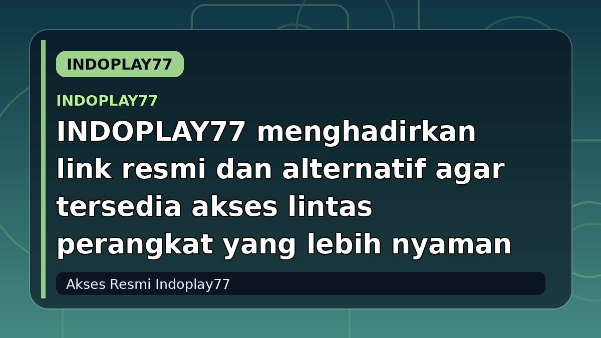 INDOPLAY77 menghadirkan link resmi dan alternatif agar tersedia akses lintas perangkat yang lebih nyaman