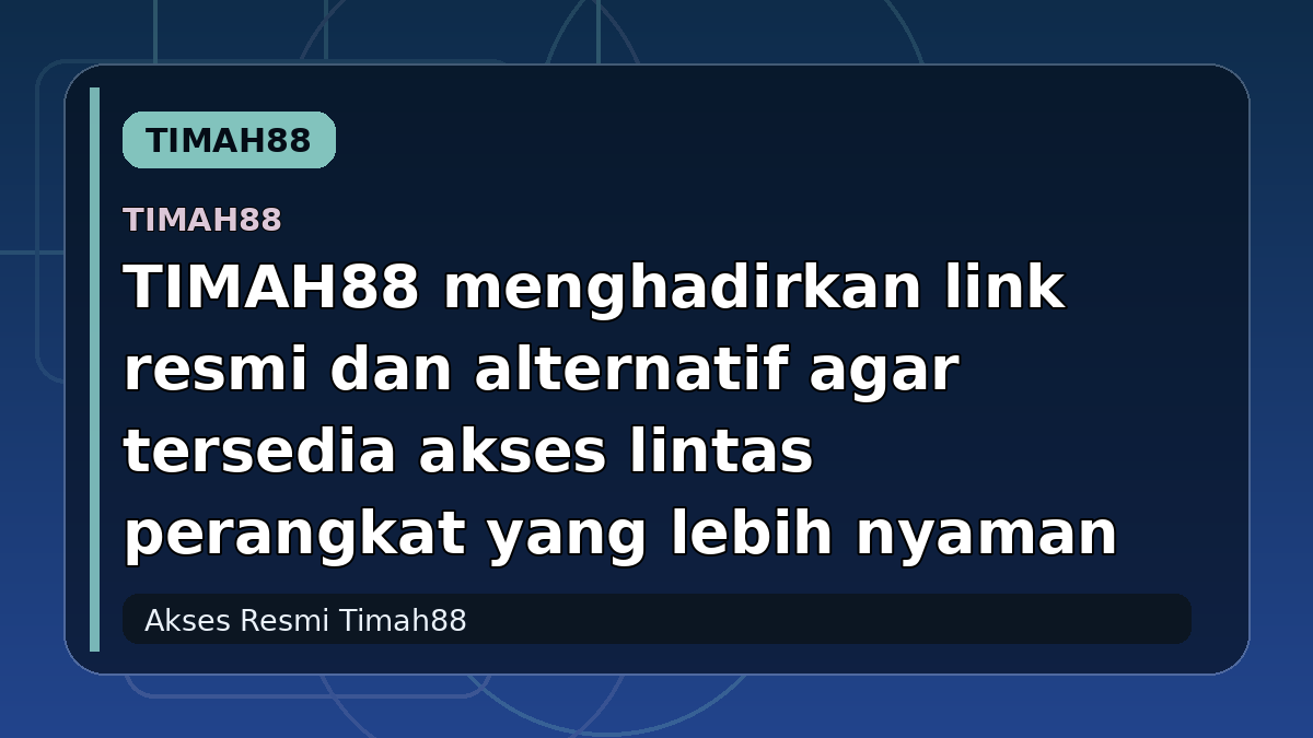 TIMAH88 menghadirkan link resmi dan alternatif agar tersedia akses lintas perangkat yang lebih nyaman