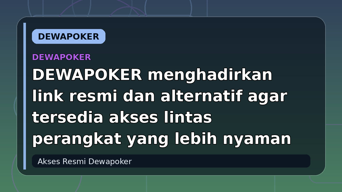 DEWAPOKER menghadirkan link resmi dan alternatif agar tersedia akses lintas perangkat yang lebih nyaman
