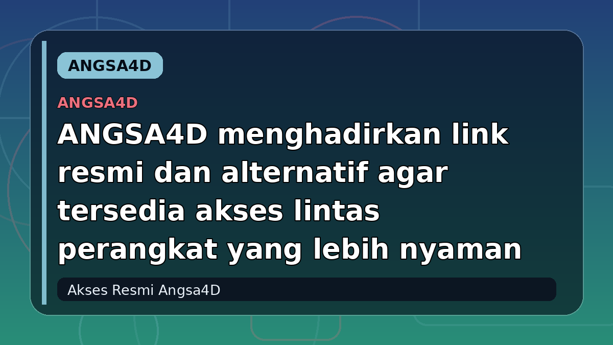 ANGSA4D menghadirkan link resmi dan alternatif agar tersedia akses lintas perangkat yang lebih nyaman